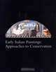 Early Italian Paintings: Approaches to Conservatism, 