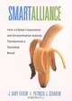 Smart Alliance: How a Global Corporation and Environmental Activists Transformed a Tarnished Brand, J. Gary Taylor, Patricia J. Scharlin 