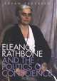 Eleanor Rathbone and the Politics of Conscience (Society and the Sexes in the Modern Worl), Susan Pedersen 
