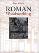 Roman Woodworking, Roger B. Ulrich 