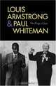 Louis Armstrong and Paul Whiteman: Two Kings of Jazz, Joshua Berrett 