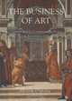 The Business of Art : Contracts and the Comissioning Process in Renaissance Italy, Michelle O