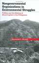 Nongovernmental Organizations in Environmental Struggles : Politics and the Making of Moral Capital in the Philippines (Yale Agrarian Studies Series), Raymond L. Bryant 