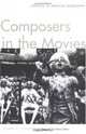 Composers in the Movies : Studies in Musical Biography, John C. Tibbetts 