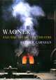 Wagner and the Art of the Theatre, Patrick Carnegy 