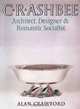 C.R. Ashbee : Architect, Designer, and Romantic Socialist, Alan Crawford 
