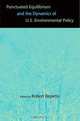 Punctuated Equilibrium and the Dynamics of U.S. Environmental Policy, 