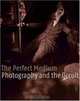 The Perfect Medium: Photography and the Occult, Clement Cheroux, Pierre Apraxine, Andreas Fischer, Denis Canguilhem, Sophie Schmit 
