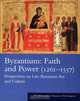 Byzantium: Faith and Power (1261-1557): Perspectives on Late Byzantine Art and Culture: The Metropolitan Museum of Art Symposia, 