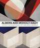 Albers and Moholy-Nagy: From the Bauhaus to the New World, 