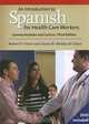 An Introduction to Spanish for Health Care Workers: Communication and Culture, Third Edition (Yale Language), Robert O. Chase, Clarisa B. Medina de Chase 
