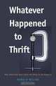 Whatever Happened to Thrift?: Why Americans Don