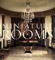Miniature Rooms: The Thorne Rooms at the Art Institute of Chicago, Fannia Weingartner 