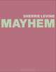 Sherrie Levine: MAYHEM (Whitney Museum of American Art), Johanna Burton, Ms. Elisabeth Sussman 