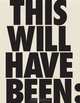 This Will Have Been: Art, Love, and Politics in the 1980s, Helen Molesworth 