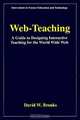Web-Teaching: A Guide to Designing Interactive Teaching for the World Wide Web (Innovations in Science Education and Technology), David W. Brooks 