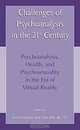 Challenges of Psychoanalysis in the 21st Century - Psychoanalysis, Health, Psychosexuality in the Era of, Jose Guimon, Sara Zac De Filc 