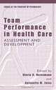 Team Performance in Health Care: Assessment and Development (Issues in the Practice of Psychology), Gloria D. Heinemann, Antonette M. Zeiss 