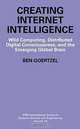 Creating Internet Intelligence: Wild Computing, Distributed Digital Consciousness, and the Emerging Global Brain (Ifsr International Series on Systems Science and Engineering), Ben Goertzel 