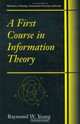 A First Course in Information Theory (Information Technology: Transmission, Processing and Storage), Raymond W. Yeung 