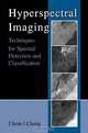 Hyperspectral Imaging: Techniques for Spectral Detection and Classification, Chein-I Chang, ?Chein-I Chang 