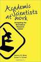 Academic Scientists at Work: Navigating the Biomedical Research Career, Jeremy M. Boss, Susan H. Eckert 