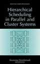 Hierarchical Scheduling in Parallel and Cluster Systems (Series in Computer Science (Kluwer Academic/Plenum Publishers).), Sivarama P. Dandamudi 