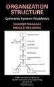 Organization Structure: Cybernetic Systems Foundation (Ifsr International Series on Systems Science and Engineering, V. 22), Yasuhiko Takahara, Mihajlo D. Mesarovic 