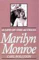 Marilyn Monroe: A Life of the Actress, Carl E. Rollyson 