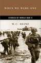 When We Were One: Stories of World War II, W. C. Heinz 