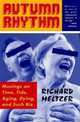 Autumn Rhythm: Musings on Time, Tide, Aging, Dying, and Such Biz, Richard Meltzer 