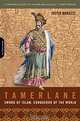 Tamerlane: Sword of Islam, Conqueror of the World, Justin Marozzi 