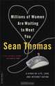 Millions of Women Are Waiting to Meet You: A Story of Life, Love, and Internet Dating, Sean Thomas 