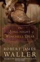 The Long Night of Winchell Dear: A Novel, Robert James Waller 