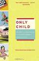 Only Child: Writers on the Singular Joys and Solitary Sorrows of Growing Up Solo, Deborah Siegel, Daphne Uviller 