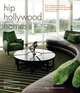 Hip Hollywood Homes: An Intimate Look at L.A.
