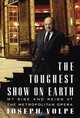 The Toughest Show on Earth: My Rise and Reign at the Metropolitan Opera, Joseph Volpe 