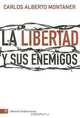 La Libertad y Sus Enemigos, Carlos Alberto Montaner 