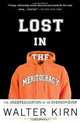 Lost in the Meritocracy: The Undereducation of an Overachiever, Walter Kirn 