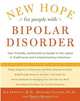 New Hope for People with Bipolar Disorder: Your Friendly, Authoritative Guide to the Latest in Traditional and Complementary Solutions, Jan Fawcett, Bernard Golden, Nancy Rosenfeld 