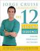 The 12 Second Sequence: Shrink Your Waist in 2 Weeks, Jorge Cruise 