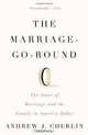 The Marriage-Go-Round: The State of Marriage and the Family in America Today (Vintage), Andrew J. Cherlin 