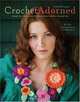 Crochet Adorned: Reinvent Your Wardrobe with Crocheted Accents, Embellishments, and Trims, Linda Permann 