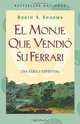El monje que vendio su Ferarri: Una fabula espiritual (Vintage Espanol) (Spanish Edition), Robin S. Sharma 