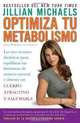 Optimiza tu metabolismo: Los tres secretos dieteticos para equilibrar tus hormonas de manera natural y obtener un cuerpo atractivo y saludable (Vintage Espanol) (Spanish Edition), Jillian Michaels 