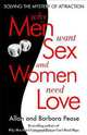 Why Men Want Sex and Women Need Love: Solving the Mystery of Attraction, Barbara Pease, Allan Pease 