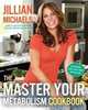 The Master Your Metabolism Cookbook, Jillian Michaels 