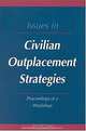 Issues in Civilian Outplacement Strategies: Proceedings of a Workshop, Renae F. Broderick, National R Commission on Behavioral and Social Sciences and Education 