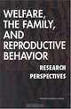 Welfare, the Family, and Reproductive Behavior: Research Perspectives, National Research Council, Robert A. Moffitt 