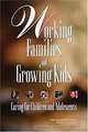 Working Families and Growing Kids: Caring for Children and Adolescents, Workshop on Caring for Infants and Toddlers, Jennifer Appleton Gootman, Eugene Smolensky, Committee on Family and Work Policies, National Research Council 